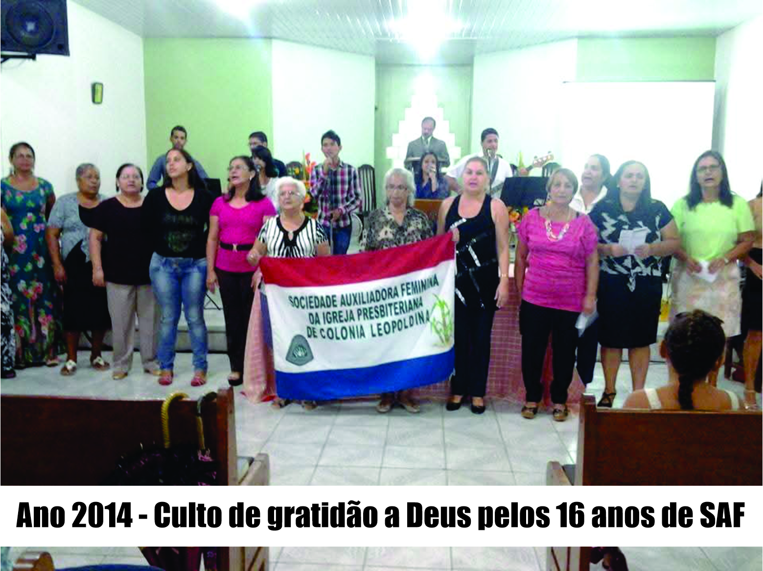 Ano 2014 - Culto de gratidão a Deus pelos 16 anos de SAF